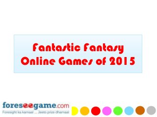 Fantastic Fantasy
Online Games of 2015
 