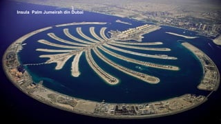 Insula Palm Jumeirah din Dubai
 