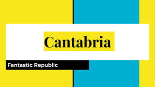 Cantabria
Fantastic Republic
 