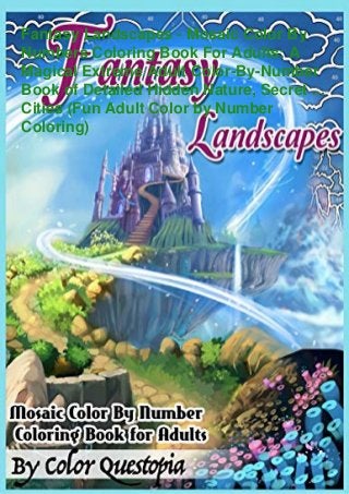 Fantasy Landscapes - Mosaic Color By
Numbers Coloring Book For Adults: A
Magical Extreme Adult Color-By-Number
Book of Detailed Hidden Nature, Secret ...
Cities (Fun Adult Color by Number
Coloring)
 