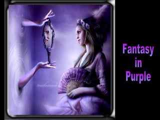 Fantasy in  Purple 