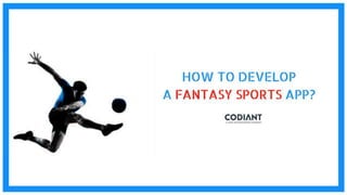 How to develop a Fantasy Sports App?