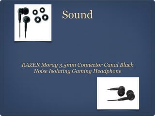 Sound



RAZER Moray 3.5mm Connector Canal Black
   Noise Isolating Gaming Headphone
 