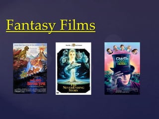 {
Fantasy Films
 