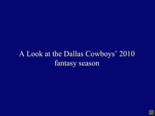A Look at the Dallas Cowboys’ 2010 fantasy season 