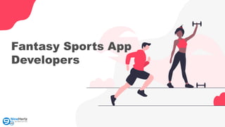 Fantasy Sports App
Developers
 