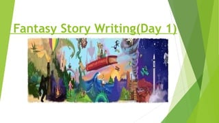 Fantasy Story writing with examples and c | PPTX