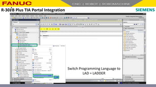 Switch Programming Language to
LAD = LADDER
R-30+B Plus TIA Portal Integration
 