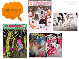 TALLER DE FANZINES
                  CONTRASENTIDO


CARBONCITO
 