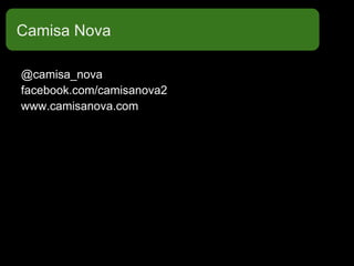 Camisa Nova
@camisa_nova
facebook.com/camisanova2
www.camisanova.com