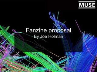 Fanzine proposal
By Joe Holman

 