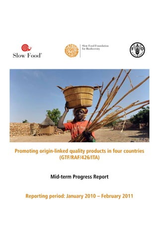 Promoting origin-linked quality products in four countries
(GTF/RAF/426/ITA)
Mid-term Progress Report
Reporting period: January 2010 – February 2011
 