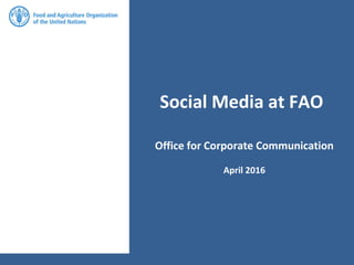 Using Social Media to
promote FAO’s work
Gauri Salokhe, OCCI
13 June 2017
 