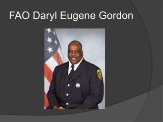 FAO Daryl Eugene Gordon
 