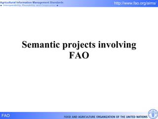 Semantic projects involving FAO 