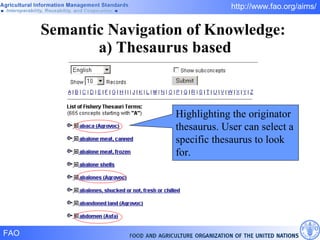 Semantic Navigation of Knowledge:  a) Thesaurus based Highlighting the originator thesaurus. User can select a specific thesaurus to look for.  