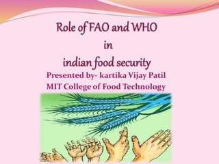 Presented by- kartika Vijay Patil
MIT College of Food Technology
 