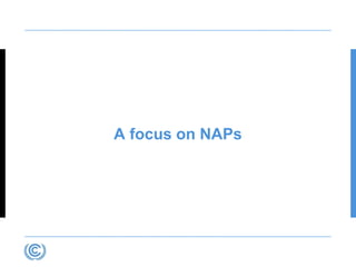 A focus on NAPs
 