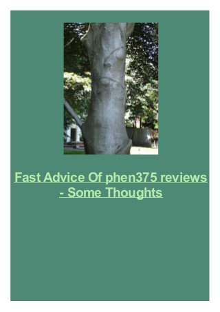 Fast Advice Of phen375 reviews
- Some Thoughts
 