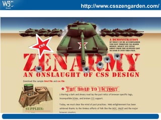 Foto: Flickr.com - Patrick Q
http://www.csszengarden.com/
 