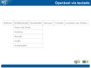Operável via teclado
 