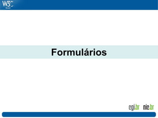 Formulários
 