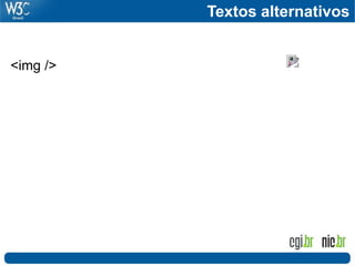<img />
Textos alternativos
 