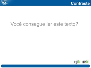 Você consegue ler este texto?
Contraste
 