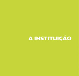 A INSTITUIÇÃO
 