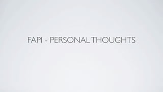 FAPI - PERSONAL THOUGHTS
 