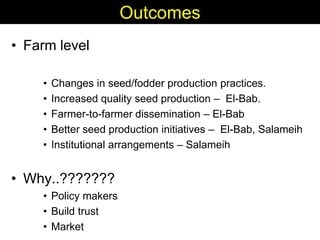 Enhancing livelihoods of poor livestock keepers through increasing use of fodder: Syria Report on Project Output 2  - Options for effective delivery systems  including innovative communication strategies  and on-farm fodder interventions to improve fodder
