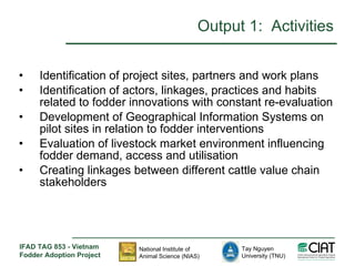 Enhancing livelihoods of poor livestock keepers through increasing use of fodder: Vietnam Report on Project Output 1 - Mechanisms for strengthening and/or establishing multi-stakeholder alliances that enable scaling up and out of fodder technologies