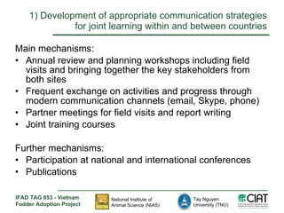 Enhanced capacity of project partners to experiment with and use fodder innovations through effective communication, technical information and training in diverse aspects placing fodder interventions in the context of systems of innovation