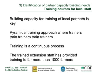 Enhanced capacity of project partners to experiment with and use fodder innovations through effective communication, technical information and training in diverse aspects placing fodder interventions in the context of systems of innovation