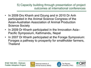 Enhanced capacity of project partners to experiment with and use fodder innovations through effective communication, technical information and training in diverse aspects placing fodder interventions in the context of systems of innovation