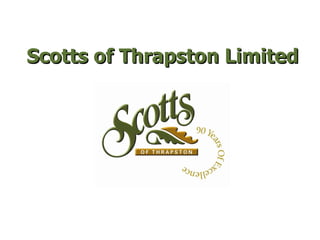 Scotts of Thrapston Limited 