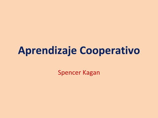 Aprendizaje Cooperativo Spencer Kagan 