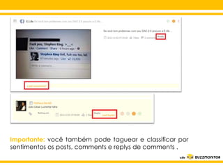 Clique para editar o estilo do
subtítulo mestre
Importante: você também pode taguear e classificar por
sentimentos os posts, comments e replys de comments .

 