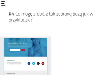 #4 Co mogę zrobić z tak zebraną bazą jak w
przykładzie?
 