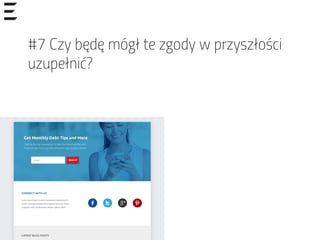 #7 Czy będę mógł te zgody w przyszłości
uzupełnić?
 