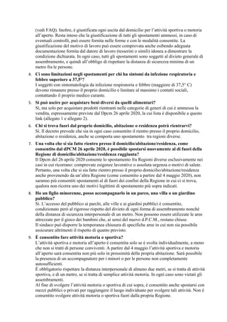 (vedi FAQ). Inoltre, è giustificata ogni uscita dal domicilio per l’attività sportiva o motoria
all’aperto. Resta inteso c...