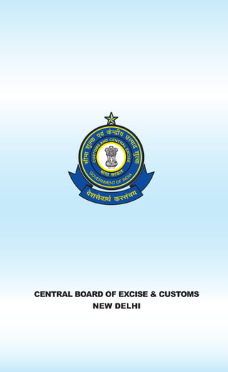 central board of excise & customs
New Delhi
 