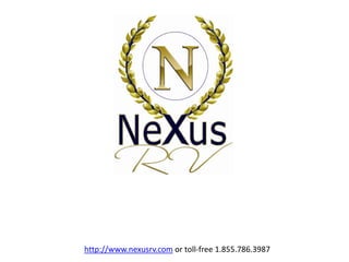 http://www.nexusrv.com or toll-free 1.855.786.3987
 