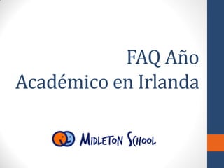 FAQ Año
Académico en Irlanda
 