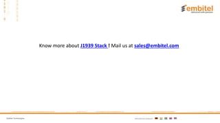 Embitel Technologies International presence:
Know more about J1939 Stack ! Mail us at sales@embitel.com
 