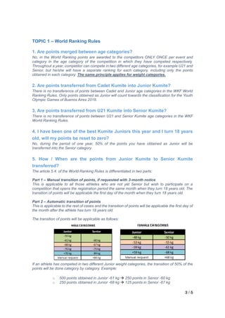 3 / 5
TOPIC 1 – World Ranking Rules
1. Are points merged between age categories?
No, in the World Ranking points are award...
