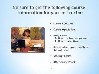 Course objectives Course expectations Assignments How to submit assignments How to label files How to address your e-mails to the instructor Grading Policies Other course issues  