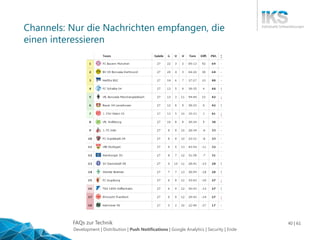 FAQs zur Technik 40 | 61
Channels: Nur die Nachrichten empfangen, die
einen interessieren
Development | Distribution | Push Notifications | Google Analytics | Security | Ende
 