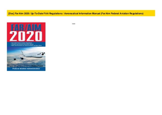 [Doc] Far/Aim 2020: Up-To-Date FAA Regulations / Aeronautical Informa…