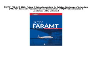 [NEWS] FAR-AMT 2019: Federal Aviation Regulations for Aviation Maintenance Technicians
(FAR/AIM Series) by Federal Aviation Administration (FAA)/Aviation Supplies &
Academics (ASA) Unlimited
FAR-AMT 2019: Federal Aviation Regulations for Aviation Maintenance Technicians (FAR/AIM Series) by Federal Aviation Administration (FAA)/Aviation Supplies & Academics (ASA) none click here https://ricardootong.blogspot.mx/?book=1619546728
 